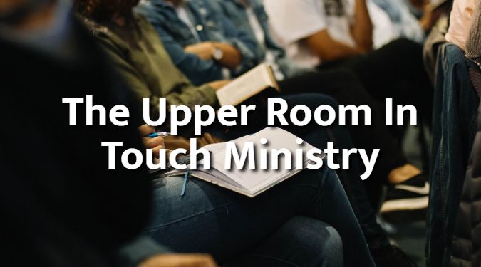 The Upper Room In Touch Ministry